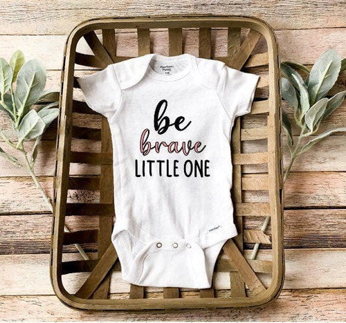 Be Brave Little One/ Preemie Baby Onesie®