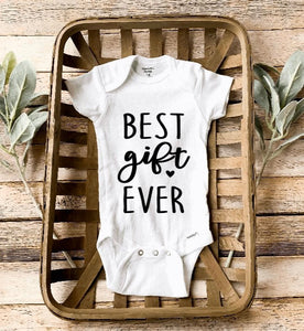 Best Gift Ever/ Newborn Baby Onesie®